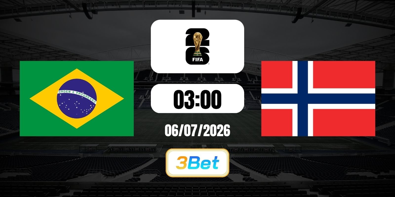 3BET Soi kèo Brazil vs Na Uy 03h00 ngày 06/07/2026 - World Cup