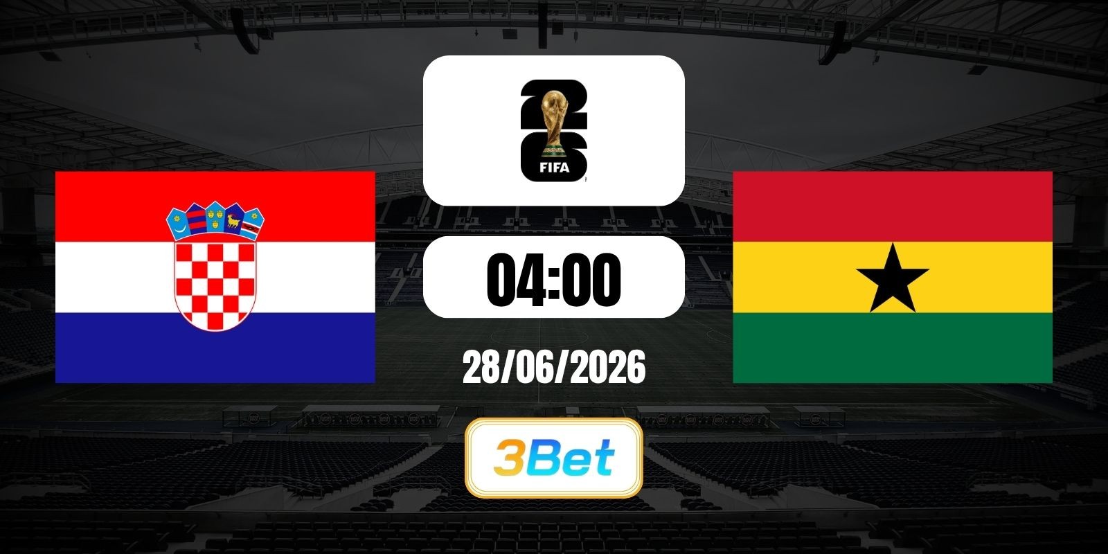 3BET Soi kèo Croatia vs Ghana 04h00 ngày 28/06/2026 - Giải World Cup
