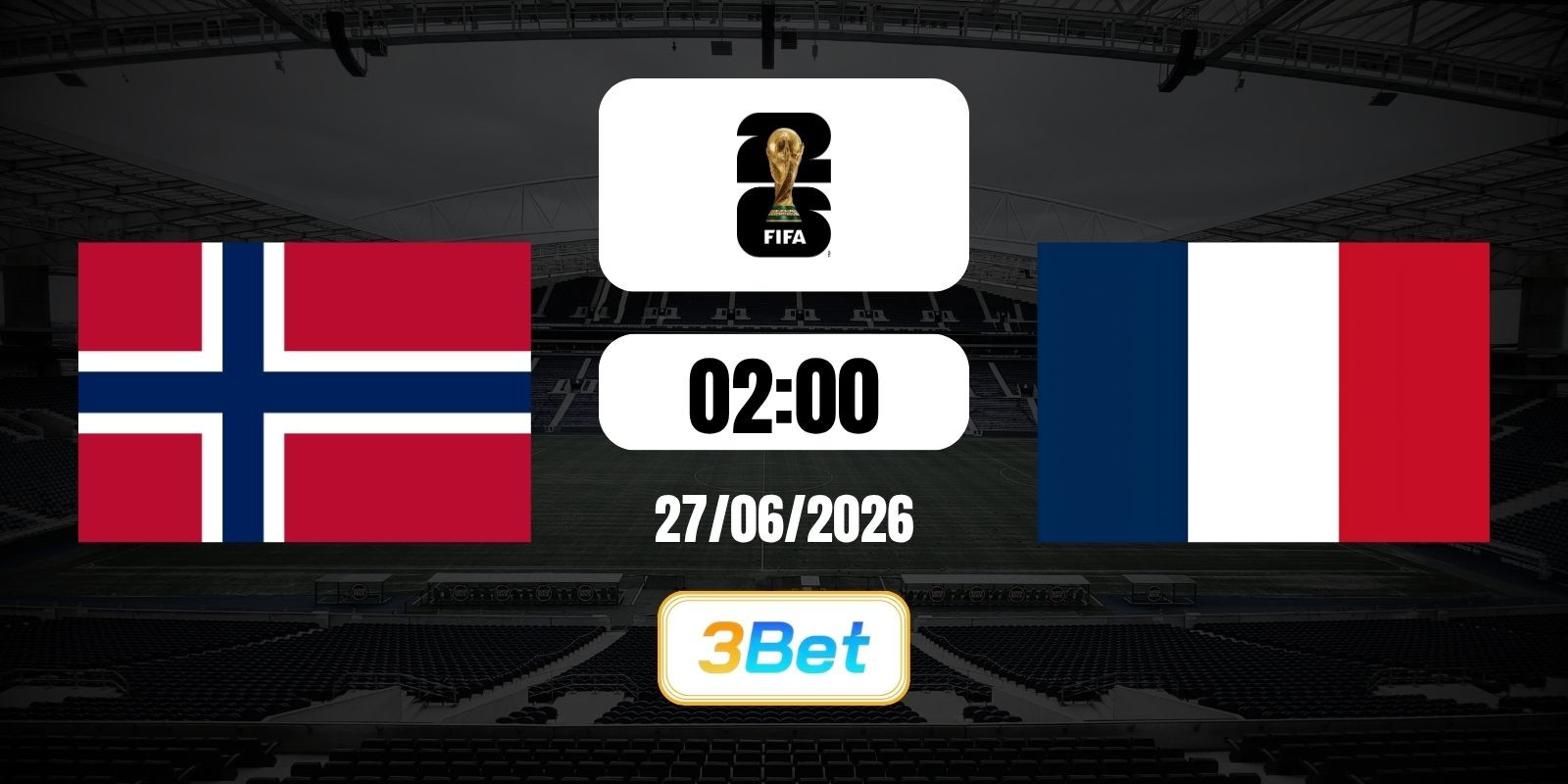 3BET Soi kèo Na Uy vs Pháp 02h00 ngày 27/06/2026 - Giải World Cup