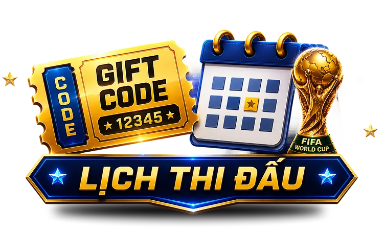 Lịch thi đấu và nhận gift code